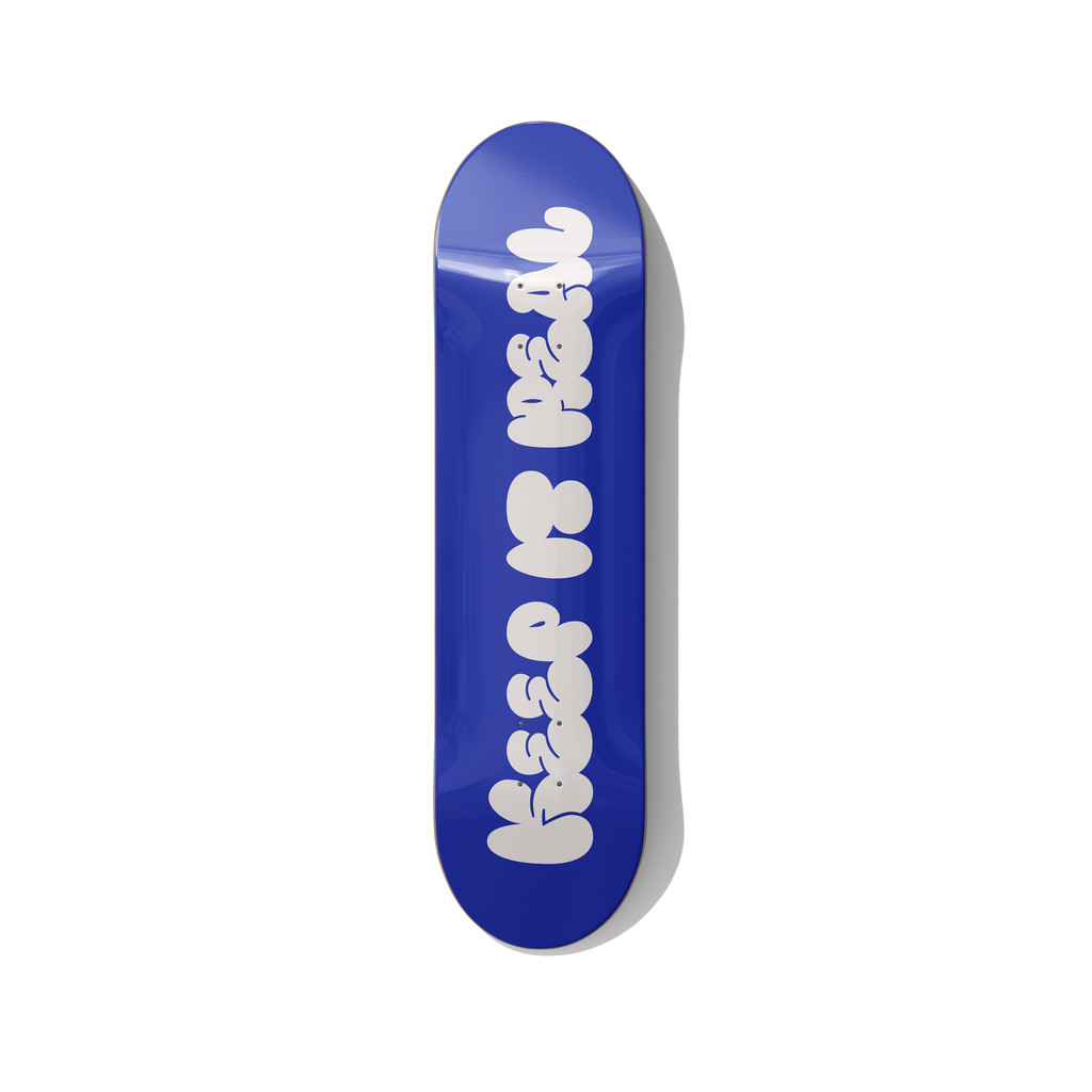 Keep It Real – Blue Minimalist Typography Skateboard Wall Art – Premium Canadian Maple Deck - deckarts.com